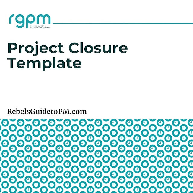 Project Closure Template – Rebels Guide To Project Management
