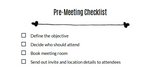 Pre-meeting checklist